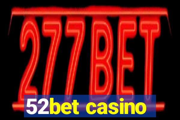 52bet casino